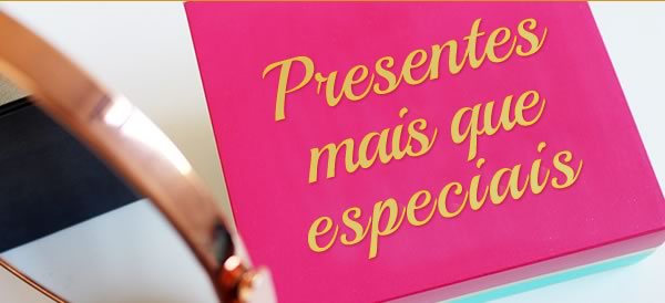 Presentes mais queespeciais