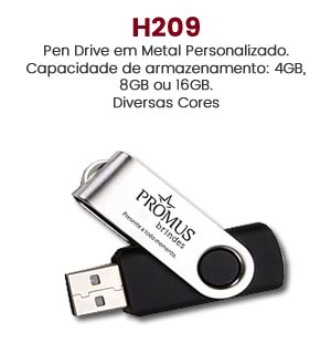 H209 Pen Drive em Metal Personalizado.Capacidade de armazenamento: 4GB, 8GB ou 16GB.Diversas Cores
