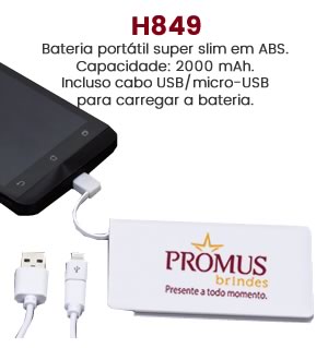 H849 Bateria portátil super slim em ABS. Capacidade: 2000 mAh. Incluso cabo USB/micro-USBpara carregar a bateria.