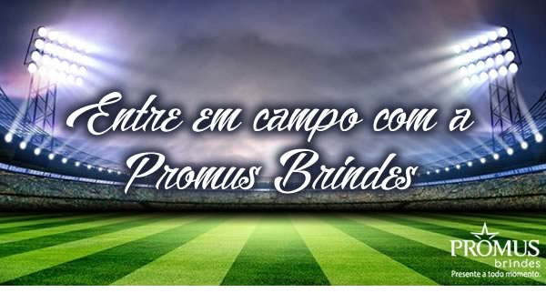 Entre em campo com a Promus Brindes 