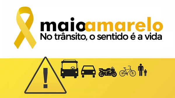 Maio Amarelo - No trânsito, o sentido é a vida