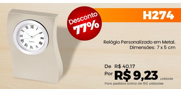 H274 Relógio Personalizado em Metal.
Dimensões: 7 x 5 cm - Por R$ 9,23 unidade