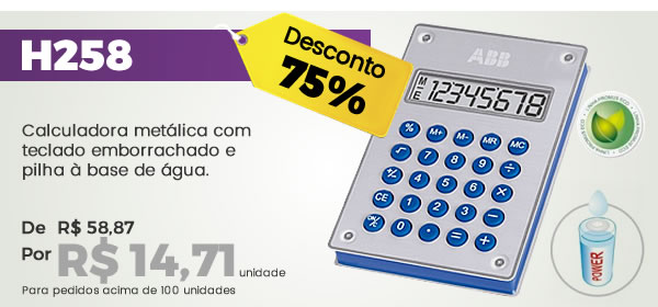 H258 Calculadora metálica com teclado emborrachado e pilha à base de água. Por R$ 14,71