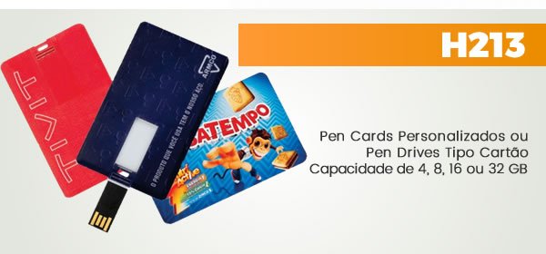 H213 Pen Cards Personalizados ou Pen Drives Tipo Cartão Capacidade de 4, 8, 16 ou 32 GB