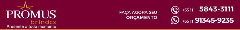 Promus Brindes - Faça seu Orçamento 11 5843-3111 Promus Brindes - Faça seu Orçamento 11 5843-3111