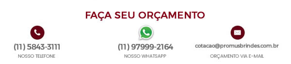 Faça seu orçamento dos Brindes Personalizados