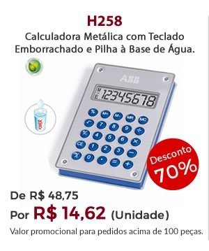 H258 - Calculadora Metálica com Teclado Emborrachado e Pilha à Base de Água.