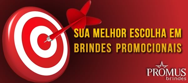 Sua melhor escolha em Brindes Promocionais