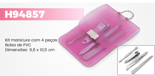 H94857 Kit manicure com 4 peças Bolsa de PVCDimensões: 6,6 x 10,5 cm