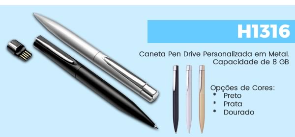 H1316 Caneta Pen Drive Personalizada em Metal. Capacidade de 8 GB