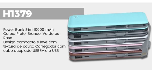 H1379 Power Bank Slim 10000 mAh Cores: Preto, Branco, Verde ou Rosa. Design compacto e leve com textura de couro; Carregador com cabo acoplado USB/Micro USB