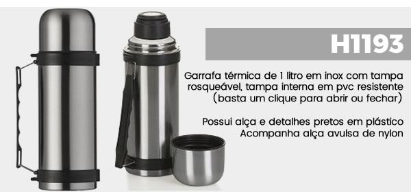 H1193 Garrafa térmica de 1 litro em inox com tampa rosqueável, tampa interna em pvc resistente (basta um clique para abrir ou fechar)Possui alça e detalhes pretos em plástico Acompanha alça avulsa de nylon