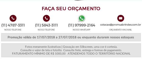 Faça seu Orçamento Promoção válida de 17/07/2018 a 27/07/2018 ou enquanto durarem nossos estoques