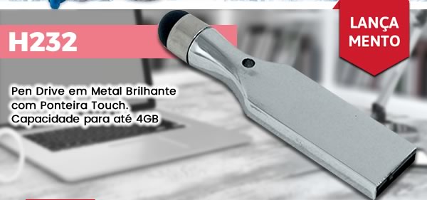 H232 Pen Drive em Metal Brilhante com Ponteira Touch.Capacidade para até 4GB