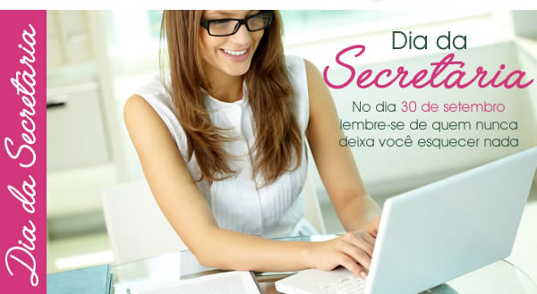 Dia da Secretária - No dia 30 de setembro lembre-se de quem nunca deixa você esquecer nada Dia da Secretária - No dia 30 de setembro lembre-se de quem nunca deixa você esquecer nada