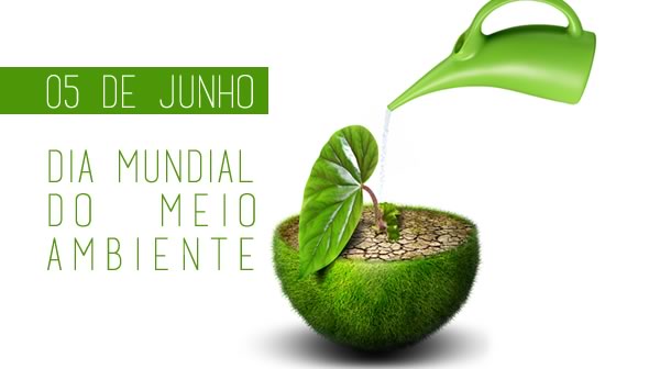 05 de Junho Dia mundial do Meio Ambiente