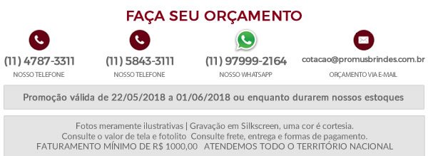 Faça seu Orçamento Promoção válida de 07/05/2018 a 18/05/2018 ou enquanto durarem nossos estoques