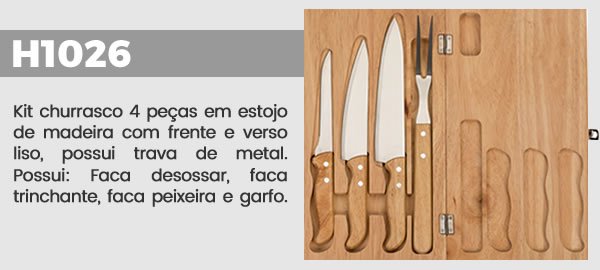 H1026 Kit churrasco 4 peças em estojo de madeira com frente e verso liso, possui trava de metal. Possui: Faca desossar, faca trinchante, faca peixeira e garfo. 