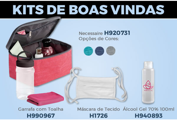 Kits de Boas Vindas: Necessaire H920731, Garrafa com Toalha H990967, Máscara de Tecido H1726 e Álcool Gel 70% 100ml H940893