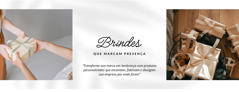 Brindes que marcam presença