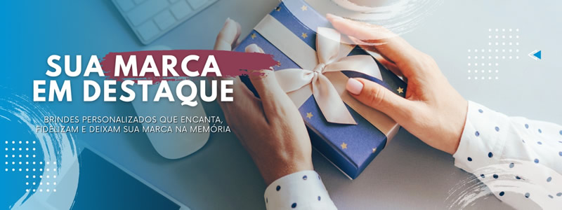 Sua marca em destaque com Brindes Personalizados