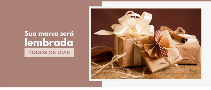 Sua marca será lembrada todos os dias Sua marca será lembrada todos os dias