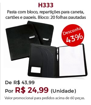 H333 - Pasta com bloco, repartições para caneta, cartões e papeis. Bloco: 20 folhas pautadas - De R$ 43,99Por R$ 24,99 (Unidade)