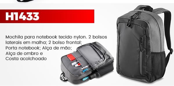 H1433 Mochila para notebook tecido nylon. 2 bolsos laterais em malha; 2 bolso frontal; Porta notebook; Alça de mão; Alça de ombro e Costa acolchoado