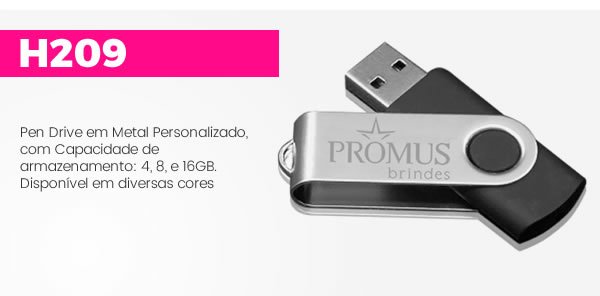 H209 Pen Drive em Metal Personalizado, com Capacidade de armazenamento: 4, 8, e 16GB. H209 Pen Drive em Metal Personalizado, com Capacidade de armazenamento: 4, 8, e 16GB.Disponível em diversas cores