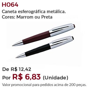 H064 - Caneta esferográfica metálica. Cores: Marrom ou Preta