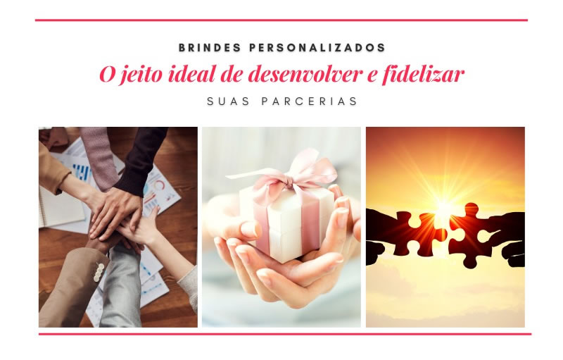 Brindes Personalizados - O jeito Ideal de desenvolver e fidelizar suas parcerias