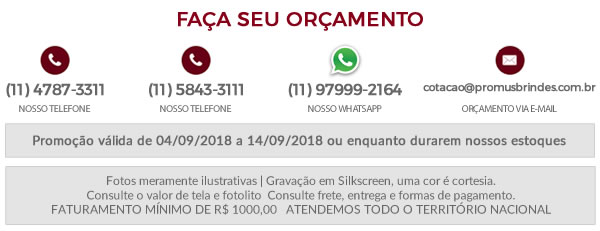 Faça seu Orçamento Promoção válida de 04/09/2018 a 14/09/2018 ou enquanto durarem nossos estoques