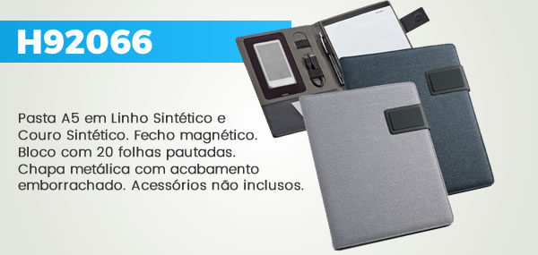 H92066 Pasta A5 em Linho Sintético e Couro Sintético. Fecho magnético. Bloco com 20 folhas pautadas.Chapa metálica com acabamento emborrachado. Acessórios não inclusos. 