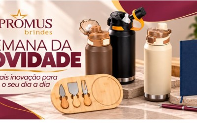 Semana da Novidade de Brindes Personalizados