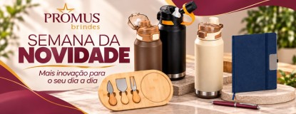 Semana da Novidade de Brindes Personalizados