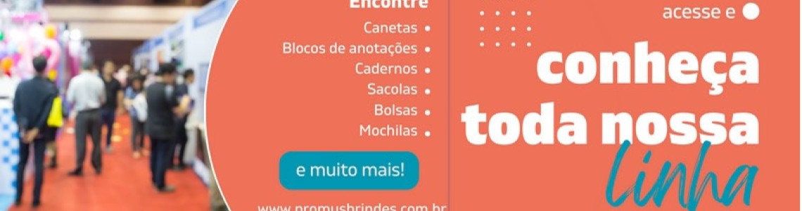 Conheça a nossa linha completa de Brindes Personalizados
