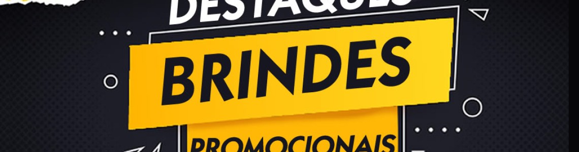 Destaques de Brindes Promocionais