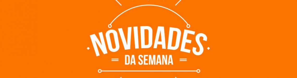 Novidades da Semana